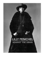 Lilly Fenichel: Against The Grain