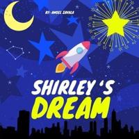 Shirley's Dream: A Children's Book About Always Chasing Your Dreams (Children's Picture Book)