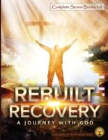 Rebuilt Recovery Complete Series - Books 1-4 (Premium Edition)