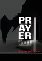 PRAYER101: the secret place
