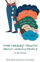 The Messy Truth About Leading People
