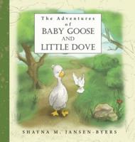 The Adventures of Baby Goose and Little Dove