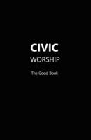 CIVIC WORSHIP The Good Book  (Black Cover)