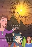 Watch  for  Falling Rocks: Echidna's Darlings Book Two