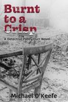 Burnt to a Crisp-a Detective Paddy Durr Novel, Book 3