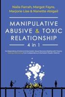 Manipulative, Abusive & Toxic Relationship, 4 in 1: Co-dependency, Emotional & Narcissistic Abuse Recovery (Dealing with Trauma, Healing & Recovering from Codependency & Narcissism People / Mother)