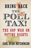 Bring Back the Poll Tax!-The GOP War on Voting Rights