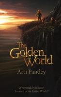 The Golden World: Who would you save? Yourself or an Entire World?