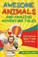 Awesome Animals and Amazing Adventure Tales