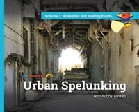 Urban Spelunking With Bobby Tanzilo