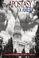 The Apostasy of America: A Biblical Examination of Our Country's Defect from God