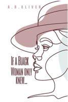 If a Black Woman Only Knew...