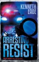 Arresting Resist: A Brent Marks Legal Thriller