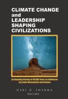 Climate Change and Leadership Shaping Civilizations: An Ongoing Journey of 40,000 Years as Evidenced by Iconic Monuments and Statues