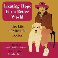 Creating Hope for a Better World: The Life of Michelle Tooley