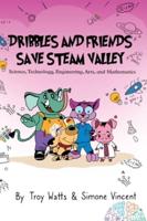 Dribbles and Friends Save STEAM Valley