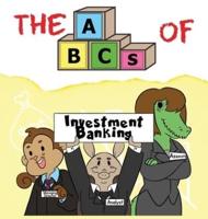 The ABCs of Investment Banking