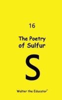 The Poetry of Sulfur