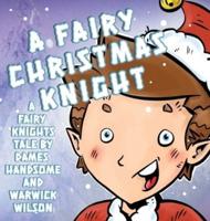 A Fairy Knight Christmas: A Poetic Pictoral Adventure