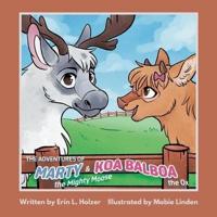 The Adventures of Marty the Mighty Moose & Koa Balboa the Ox