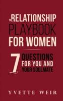 The Relationship Playbook for Women: 7 Questions For You and Your Soulmate