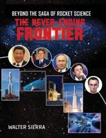 Beyond the Saga of Rocket Science: The Never-Ending Frontier