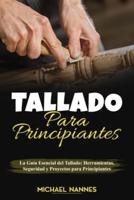 Tallado Para Principiantes