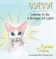 Vava Learns To Be A Bringer Of Light