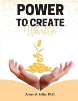 Power to Create Wealth