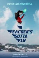 A Peacock's Gotta Fly
