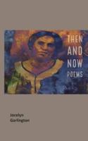 Then And Now Poems
