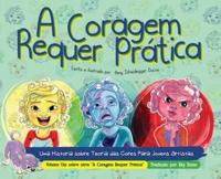 A Coragem Requer Prática - Courage Takes Practice Portuguese Edition