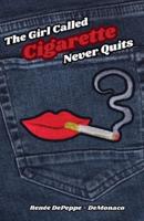 The Girl Called 'Cigarette' Never Quits
