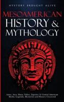 Mesoamerican History & Mythology