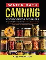 Water Bath Canning Cookbook For Beginners