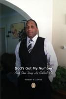 God's Got My Number: And One Day He Called Me