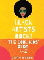 Black Artists Rock! The Cool Kids' Guide A-Z