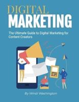 The Ultimate Guide to Digital Marketing for Content Creators