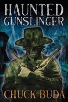 Haunted Gunslinger