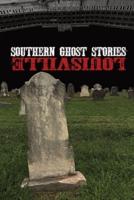 Southern Ghost Stories: Louisville