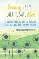 Raising Happy, Healthy, Safe Kids