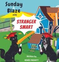 Sunday And Blaze Are Stranger Smart