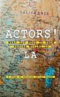 Actors! What You Need to Know Before Moving to LA