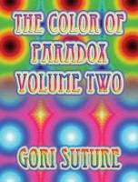The Color of Paradox Volume Two