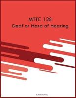 MTTC 128 Deaf or Hard of Hearing