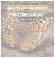 Benny's Whirling Journey to Butterflyhood