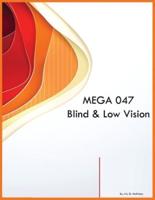 MEGA 047 Blind & Low Vision