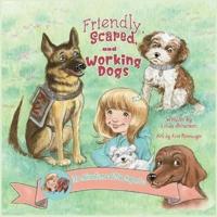 Friendly, Scared and Working Dogs The Adventures of Miss Aspen Lu