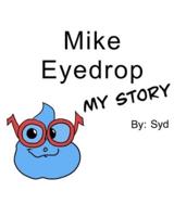 Mike Eyedrop-My Story