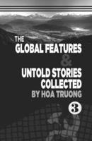 The Global Features & Untold Stories Collected Book III